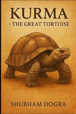 Kurma: The Great Tortoise - Shubham Dogra - cover