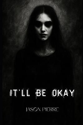 It'll Be Okay: From denial to revelation, you'll be okay - Jason Pierre - cover