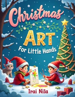 Christmas Art for Little Hands - Irai Nila - cover