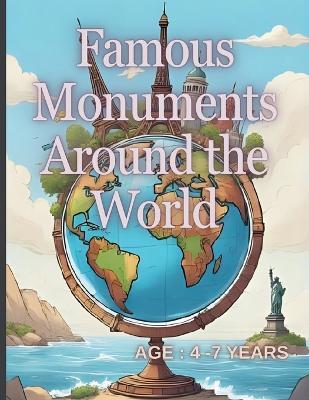 Famous Monuments Around the World: Discover the wonders of our planet! - Adnana Publishing - cover