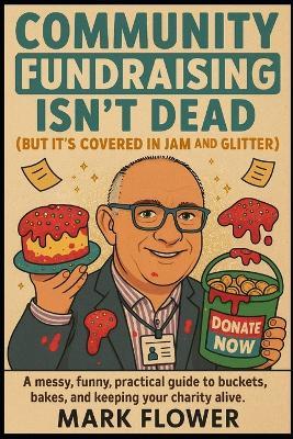 Community Isn't Dead but It Is Covered in Jam and Glitter - Mark Flower - cover