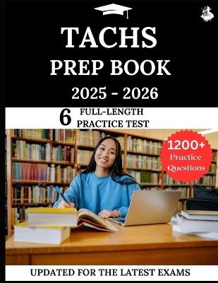 TACHS Prep Book 2025-2026: Your All-in-One Prep to Success with Practice Questions, Detailed Explanations, and Expert Strategies - James Lewis - cover