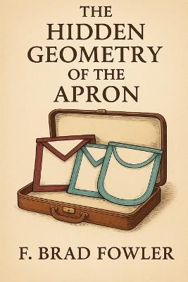 The Hidden Geometry of the Apron - F Brad Fowler - cover