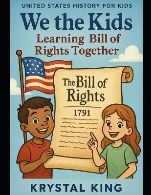 We the Kids: Learning the Bill of Rights Together - Krystal Nichole King - cover
