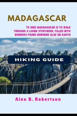 Madagascar Hiking Guide - Alex B Robertson - cover