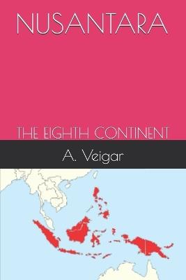 Nusantara: The Eighth Continent - A Veigar - cover