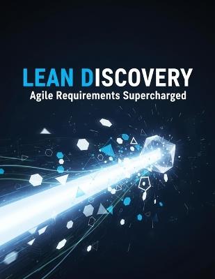 Lean Discovery: Agile Requirements Supercharged - Steve Morrison - cover