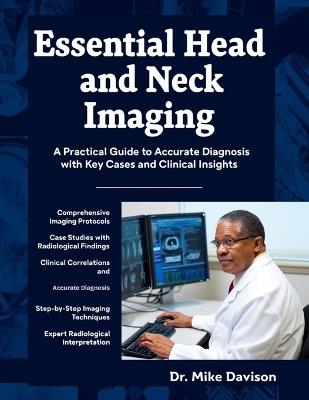 Essential Head and Neck Imaging: A Practical Guide to Accurate Diagnosis with Key Cases and Clinical Insights. - Mike Davison - cover