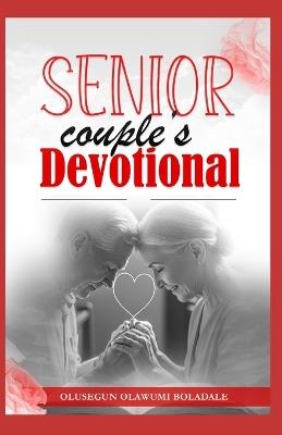 Senior Couple's Devotional: Grace, Love and Golden Years: Marriage and Family Devotional for Senior Couples on the Journey - Olusegun Olawumi Boladale - cover