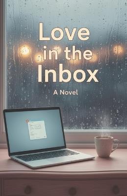 Love in the Inbox: A Clean Slow-Burn Workplace Romance About Second Chances and Finding Love Through Unexpected Messages - Majd Shaghala - cover