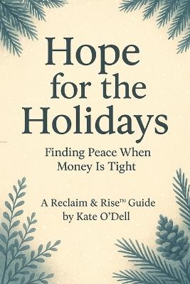 Hope for the Holidays: Finding Peace when Money is Tight - Kate O'Dell - cover