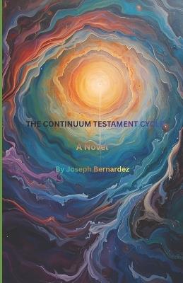 The Continuum Testament Cycle - Joseph Bernardez - cover