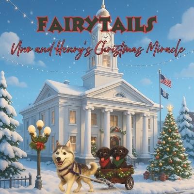 FairyTails: Uno and Henry's Christmas Miracle - Heather Jo Carter - cover