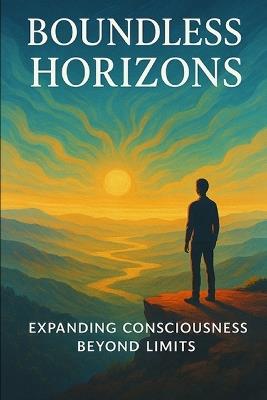 Boundless Horizons: Expanding Consciousness Beyond Limits - As Ansari - cover