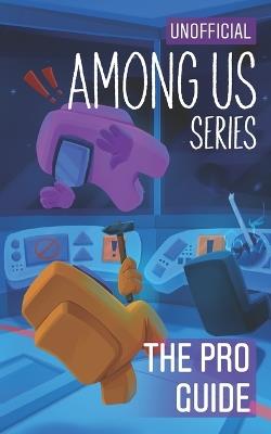 Among Us Diary of a Crewmate: The Pro Guide - Kid-Fi Media,Nord Vitae - cover