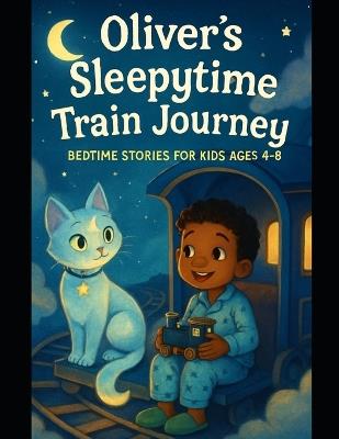Oliver's Sleepytime Train Journey - Emma L Carter - cover