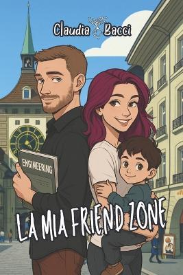 La mia Friend Zone: Spin-off Il mio Toy Boy - Claudia Bacci - cover
