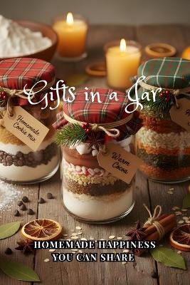 Gifts in a Jar: Homemade Happiness You Can Share - Johnson 143 - cover