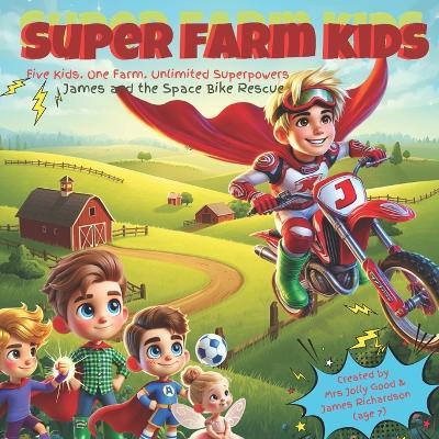 Super Farm Kids: James and the Space Bike Rescue - James Richardson,Jolly Good - cover