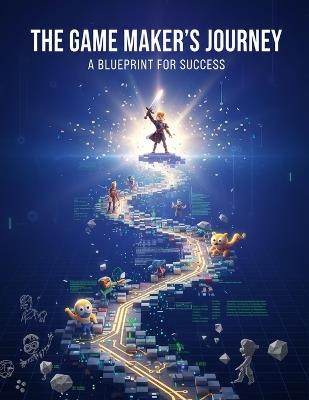 The Game Maker'S Journey: A Blueprint For Success - Quin Lane - cover