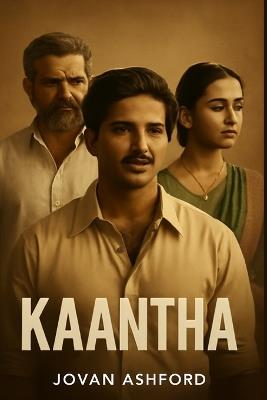 Kaantha: A Documentary on Director Selvamani Selvaraj, Actor Dulquer Salmaan, and Actress Bhagyashri Borse's Journey in Redefining Tamil Cinema and Breaking Gender Barriers - Jovan Ashford - cover