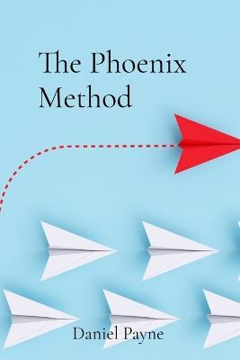 The Phoenix Method - Daniel Payne - cover
