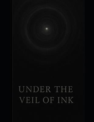 Under the Veil of Ink: Whisper of the Heart in the Language of Silence - Javed Mustafa - cover