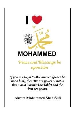 I ❤️ Mohammed: Ṣallā Allāhu ʿalayhi wa-ʾālihi wa-sallam - Akram Mohammed Shah Sufi - cover