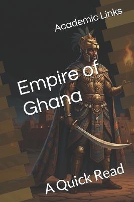 Empire of Ghana: A Quick Read - Brooke Bonham,Allison Bonham,Academic Links - cover