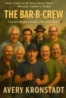 Bar-B-Crew: Book 3 of the MIchael Cohen my family series - Avery Kronstadt - cover