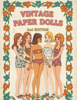 Vintage Paper Dolls 2nd Edition: A Nostalgic Book with 7 Retro Dolls and 40+ Interchangeable Outfits Featuring Classic Floral & Paisley Prints - Shelly M - cover