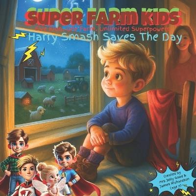 Super Farm Kids: Harry Smash Saves the Day - James Richardson,Jolly Good - cover