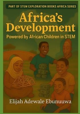 Africa's Development Powered by African Children in STEM - Adewale Elijah - cover