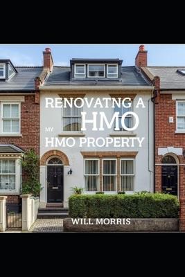 Renovating a HMO Property - Will Morris - cover