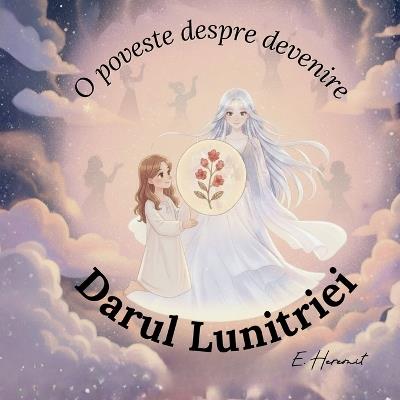 Darul Lunitriei: O poveste despre devenire - E Heremit - cover