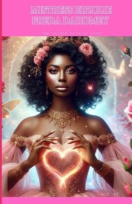 Mistress Erzulie Freda Dahomey: Mistress of Love and Elegance - Fredson Joseph - cover