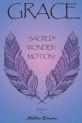 GRACE Sacred, Wonder, Motion - Matthew Domson - cover