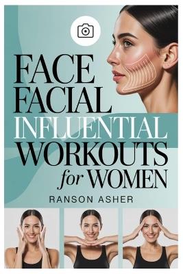 Face Facial Influential Workouts for Women - Ranson Asher - cover