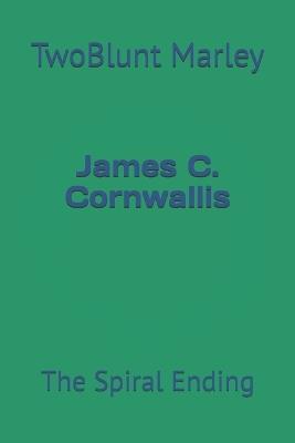 James C. Cornwallis: The Spiral Ending - Twoblunt Marley - cover