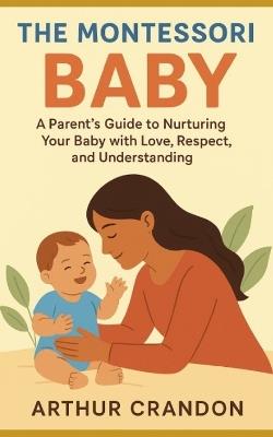 The Montessori Baby - Arthur Crandon - cover