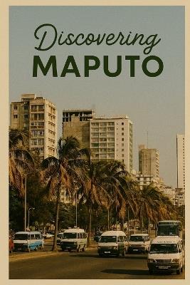Discovering Maputo - Marcello Avallone - cover