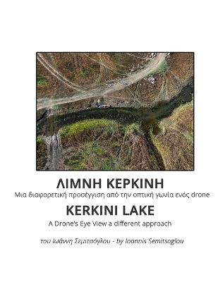 Kerkini Lake: A Drone's Eye View a different approach: Λίμνη Κερκίνη Μια διαφορετική προσέγγισ& - Ioannis Semitsoglou - cover