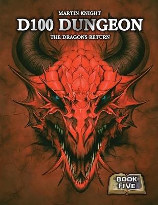 D100 Dungeon - The Dragons Return - Martin Knight - cover