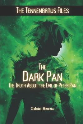 The Dark Pan: The Truth About the Evil of Peter Pan - Gabriel Herrera - cover