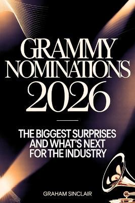 Grammy Nominations 2026: The Biggest Surprises and What's Next for the Industry - Graham Sinclair - cover