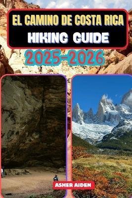 El Camino de Costa Rica Hiking Guide 2025-2026 - Asher Aiden - cover