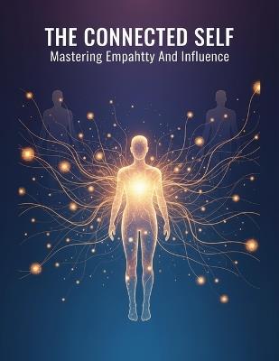 The Connected Self: Mastering Empathy And Influence - Enrique Diaz - cover