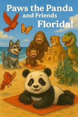 Paws the Panda and Friends: Explore Florida - Caleanna Reeve - cover