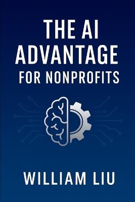 The AI Advantage for Nonprofits - William Liu - cover