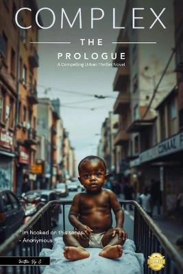 Complex The Prologue: A Compelling Urban Street Novel - G - cover